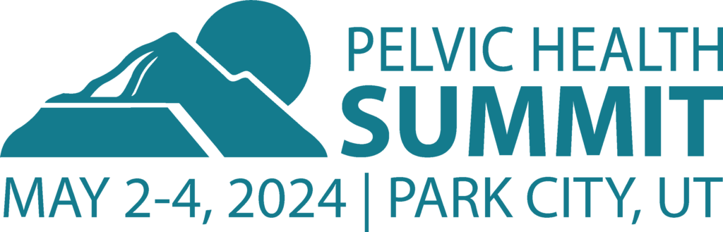 Pelvic Health Summit. May 2-4, 2024 in Park City, Utah